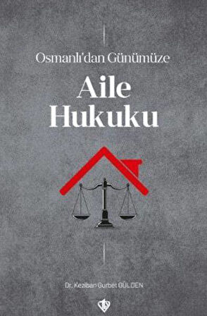 Osmanlı’dan Günümüze Aile Hukuku