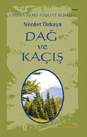 Omnia Mors Aequat Beşlisi-II Dağ ve Kaçış