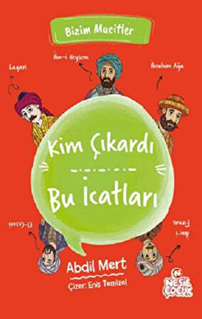 Kim Çıkardı Bu İcatları - Bizim Mucitler