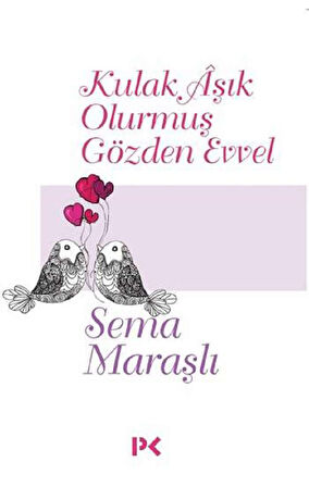 Kulak Aşık Olurmuş Gözden Evvel