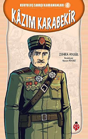 Kazım Karabekir - Kurtuluş Savaşı Kahramanları 4
