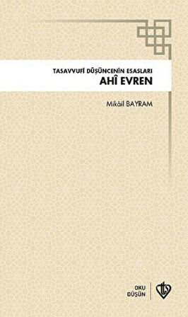 Ahi Evren Tasavvufi Düşüncenin Esasları