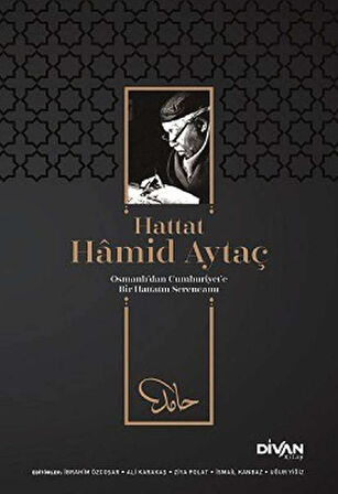 Hattat Hamid Aytaç Osmanlıdan Cumhuriyete Bir Hattatın Serencamı
