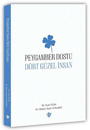 Peygamber Dostu “Dört Güzel İnsan“