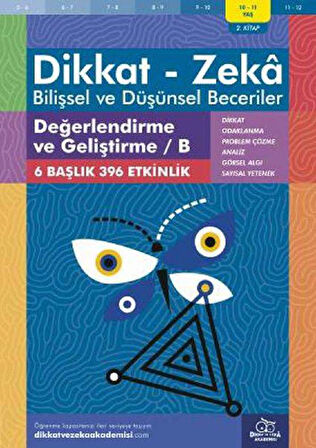 10-11 Yaş Dikkat - Zeka - Bilişsel ve Düşünsel Beceriler - Değerlendirme ve Geliştirme - B 2. Kitap