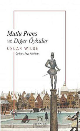 Mutlu Prens Ve Diğer Öyküler