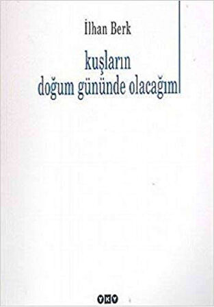 Kuşların Doğum Gününde Olacağım