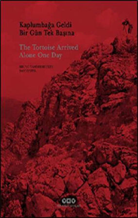 Kaplumbağa Geldi Bir Gün Tek Başına - The Tortoise Arrived Alone One Day