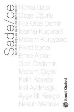Sade/ce - Tüketim Olgusu Üzerine Denemeler