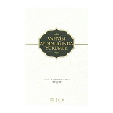 Vahyin Aydınlığında Yürümek