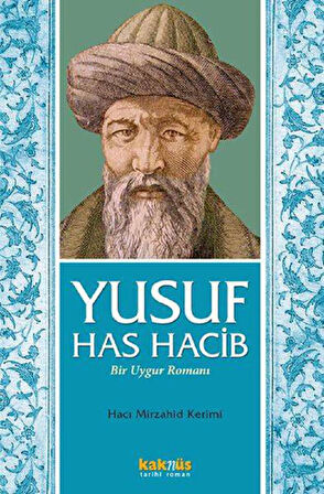 Yusuf Has Hacib - Bir Uygur Romanı