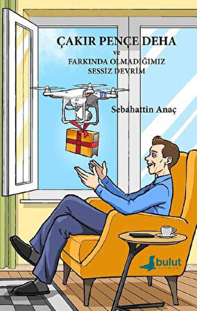 Çakır Pençe Deha ve Farkında Olmadığımız Sessiz Devrim