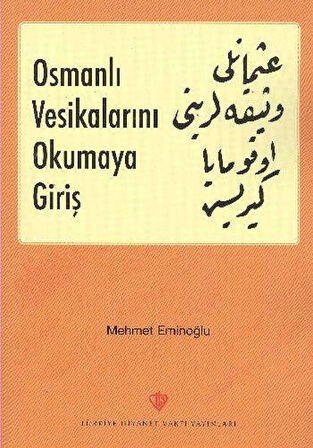 Osmanlı Vesikalarını Okumaya Giriş