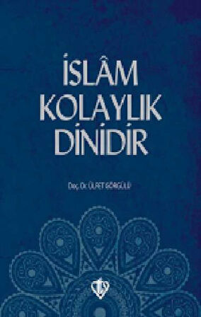 İslam Kolaylık Dinidir