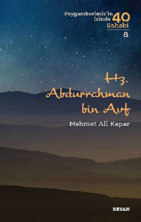 Hz.  Abdurrahman b. Avf  ( Peygamberimizin İzinde 40 Sahabi/8 )