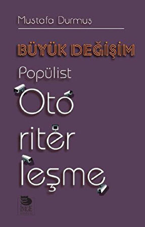 Büyük Değişim - Popülist Otoriterleşme
