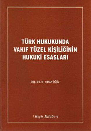 Türk Hukukunda Vakıf Tüzel Kişiliğinin Hukuki Esasları