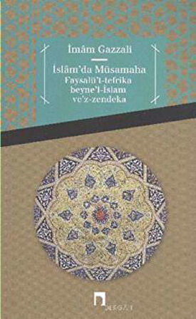 İslam'da Müsamaha Faysalü't-tefrika beyne'l-İslam ve'z-zendeka