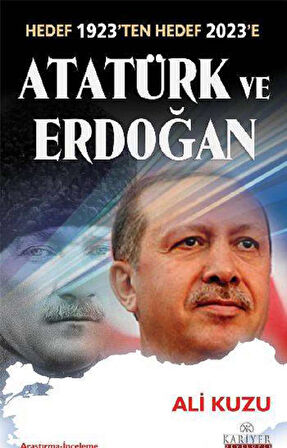 Atatürk ve Erdoğan  Hedef 1923'ten Hedef 2023'e