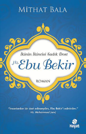 Hz. Ebu Bekir  İkinin İkincisi Sadık Dost