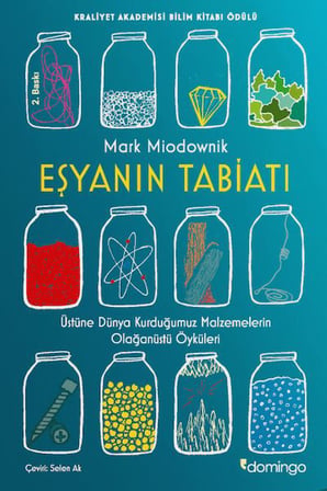 Eşyanın Tabiatı - Üstüne Dünya Kurduğumuz Malzemelerin Olağanüstü Öyküleri