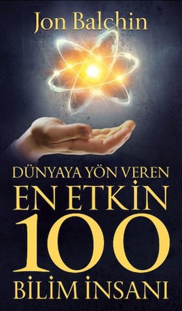Dünyaya Yön Veren En Etkin 100 Bilim İnsanı