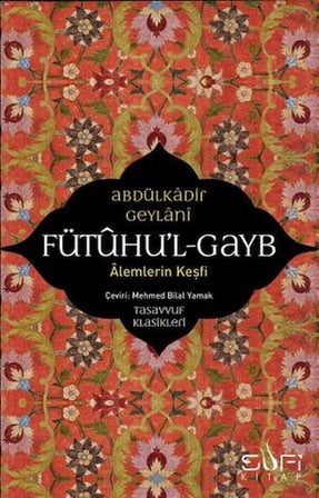 Fütuhul Gayb - Alemlerin Keşfi