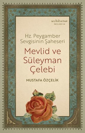 Hz. Peygamber Sevgisinin Şaheseri - Mevlid Ve Süleyman Çelebi