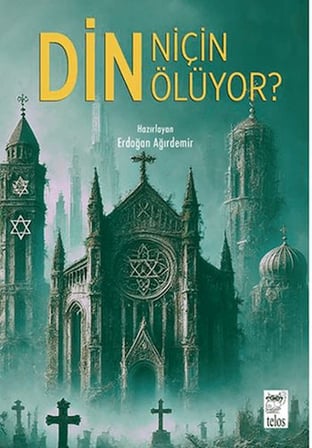 Din Niçin Ölüyor?