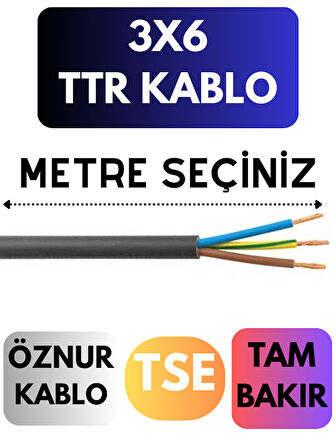 Öznur 3X6 TTR Kablo Metre Seçenekli (Siyah)