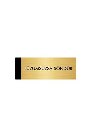 Metal Yönlendirme Levhası, Departman Kapı Isimliği Lüzumsuzsa Söndür 7X20 Cm Altın Renk
