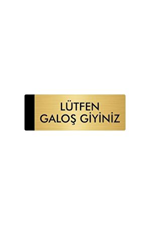Metal Yönlendirme Levhası, Departman Kapı Isimliği Lütfen Galoş Giyiniz 7X20 Cm Altın Renk