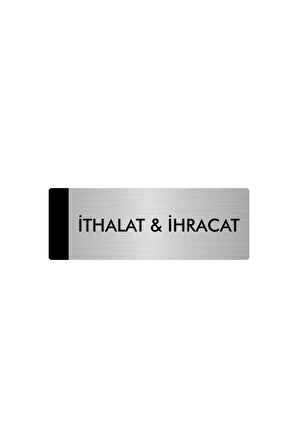 Metal Yönlendirme Levhası, Departman Kapı Isimliği İthalat & İhracat 5x20 Cm Gümüş Renk