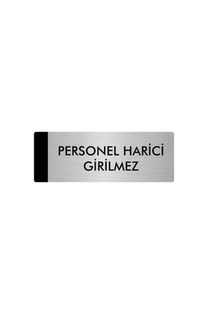 Metal Yönlendirme Levhası, Departman Kapı Isimliği Personel Harici Girilmez 5x20 Cm Gümüş Renk