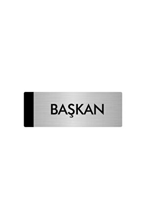 Metal Yönlendirme Levhası, Departman Kapı Isimliği Başkan 5x20 Cm Gümüş Renk
