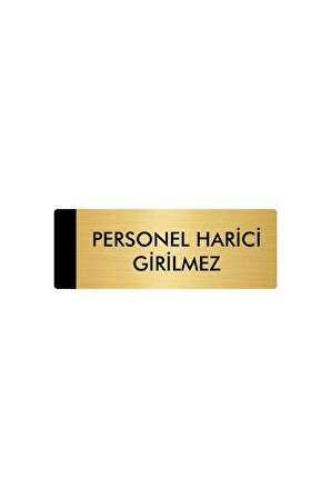 Metal Yönlendirme Levhası, Departman Kapı Isimliği Personel Harici Girilmez 5x20 Cm Altın Renk