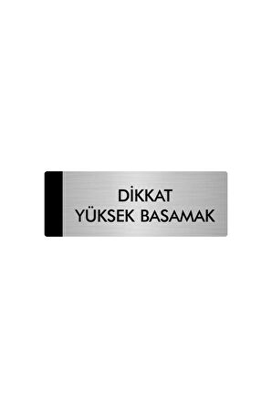 Metal Yönlendirme Levhası, Departman Kapı Isimliği Dikkat Yüksek Basamak 5x20 Cm Gümüş Renk