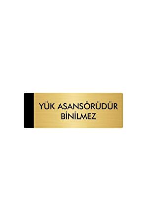 Metal Yönlendirme Levhası, Departman Kapı Isimliği Yük Asansörüdür Binilmez 5x20 Cm Altın Renk