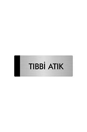 Metal Yönlendirme Levhası, Departman Kapı Isimliği Tıbbi Atık 5x20 Cm Gümüş Renk