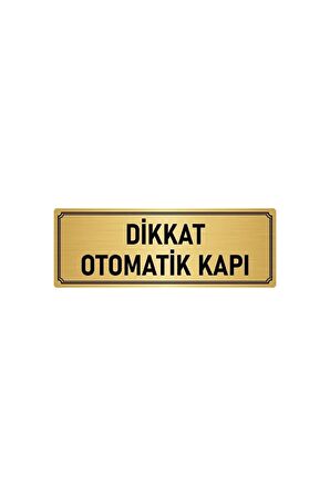 Metal Yönlendirme Levhası, Departman Kapı Isimliği Dikkat Otomaik Kapı 5x20 Cm Altın Renk
