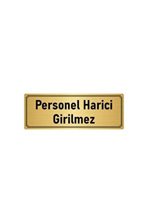 Metal Yönlendirme Levhası, Departman Kapı Isimliği Personel Harici Girilmez 5x20 Cm Altın Renk