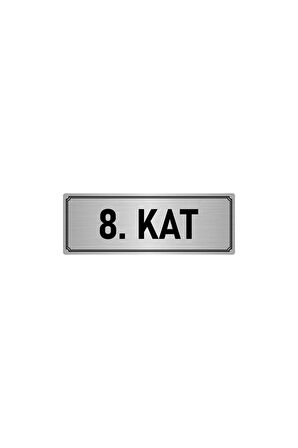 Metal Yönlendirme Levhası, Departman Kapı Isimliği 8. Kat 5x20 Cm Gümüş Renk