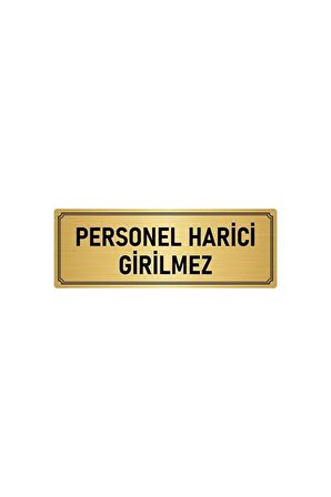 Metal Yönlendirme Levhası, Departman Kapı Isimliği Personel Harici Girilmez 5x20 Cm Altın Renk