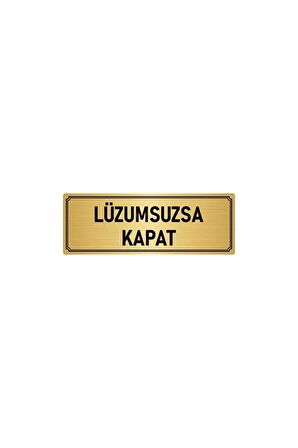 Metal Yönlendirme Levhası, Departman Kapı Isimliği Lüzumsuzsa Kapat 7x20 Cm Altın Renk