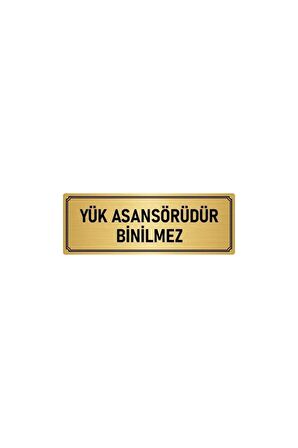 Metal Yönlendirme Levhası, Departman Kapı Isimliği Yük Asansörü Binilmez 5x20 Cm Altın Renk
