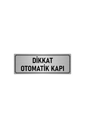 Metal Yönlendirme Levhası, Departman Kapı Isimliği Dikkat Otomaik Kapı 5x20 Cm Gümüş Renk