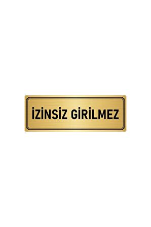 Metal Yönlendirme Levhası, Departman Kapı Isimliği Izinsiz Girilmez 5x20 Cm Altın Renk
