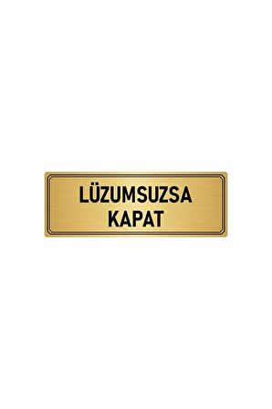 Metal Yönlendirme Levhası, Departman Kapı Isimliği Lüzumsuzsa Kapat 7x20 Cm Altın Renk
