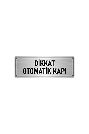 Metal Yönlendirme Levhası, Departman Kapı Isimliği Dikkat Otomaik Kapı 5x20 Cm Gümüş Renk