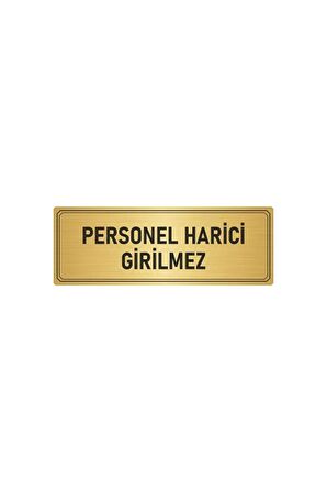 Metal Yönlendirme Levhası, Departman Kapı Isimliği Personel Harici Girilmez 5x20 Cm Altın Renk